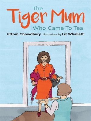 cover image of The Tiger Mum Who Came to Tea